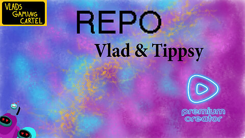 REPO | Vlad & Tippsy Stream REboot