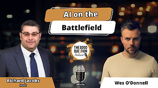 AI on the Battlefield: Wes O’Donnell on Ethics, Autonomy, and the Future of Warfare