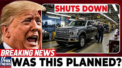 "BREAKING! Ford SHUTS DOWN Production In US And Trumps Reaction Says It All!"