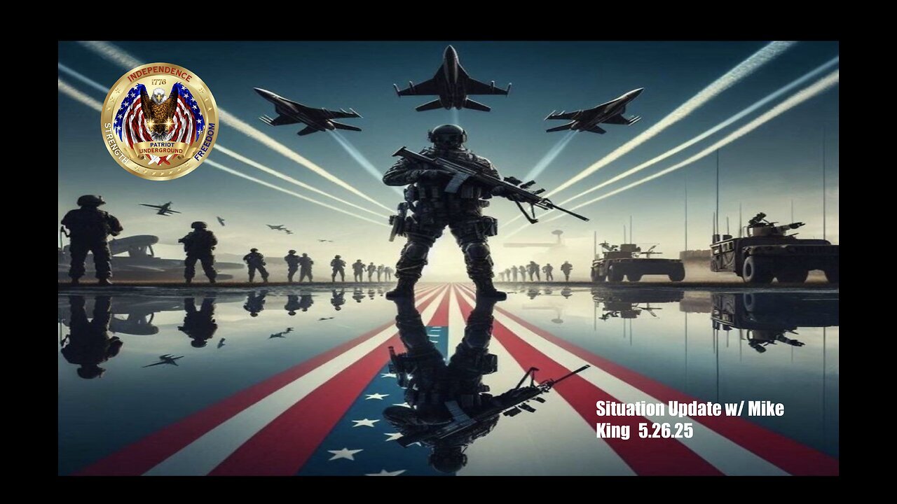 Situation Update w/ Mike King (5.26.25 @ 9PM EST)