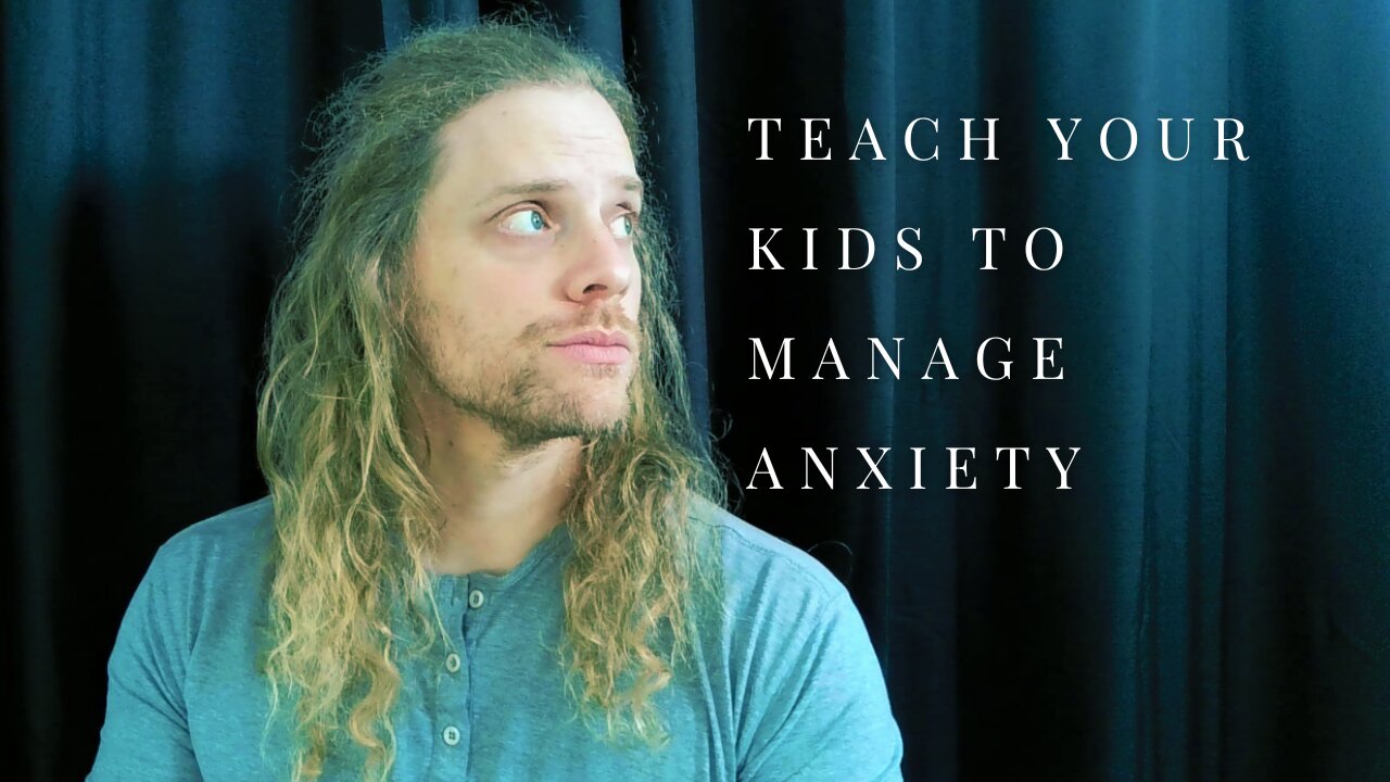 How To Teach Your Kids About Anxiety