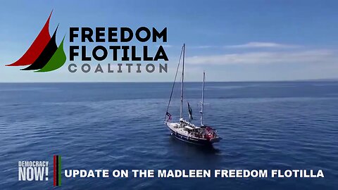 Update On The Madleen Freedom Flotilla