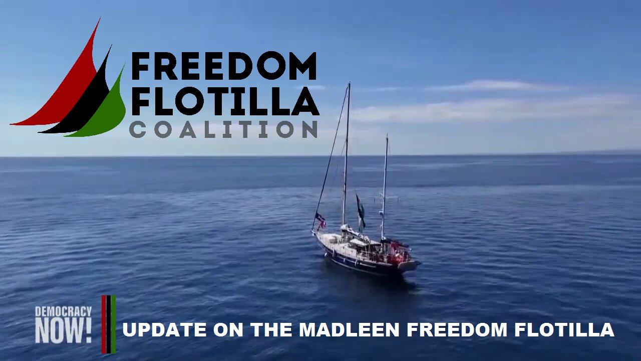 Update On The Madleen Freedom Flotilla