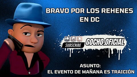 24MAY2025| BRAVO POR LOS REHENES EN DC | [GOCHO.OFICIAL]