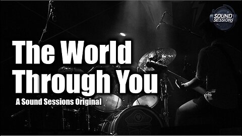 The World Through You