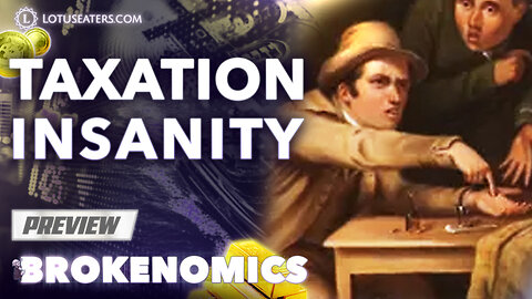 PREVIEW: Brokenomics | Taxation Is Out of Control