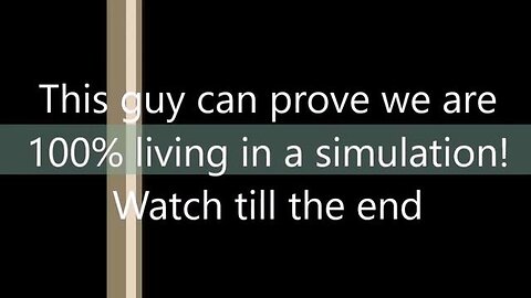 "Unveiling the Simulation Theory: Man Proves Our Existence is 100% Digital!"