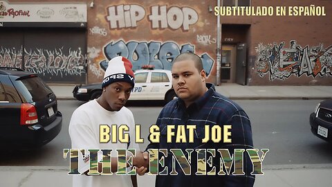 Big L ft. Fat Joe - The Enemy | (Subtitulado en español) (Prod. por DJ Premier)