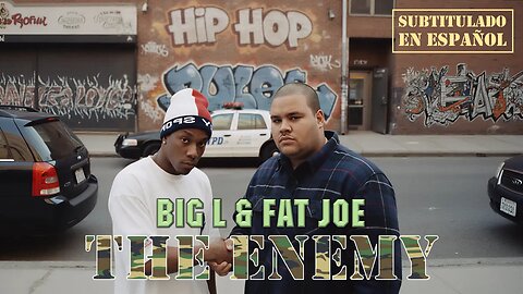 Big L ft. Fat Joe - The Enemy | (Subtitulado en español) (Prod. por DJ Premier)