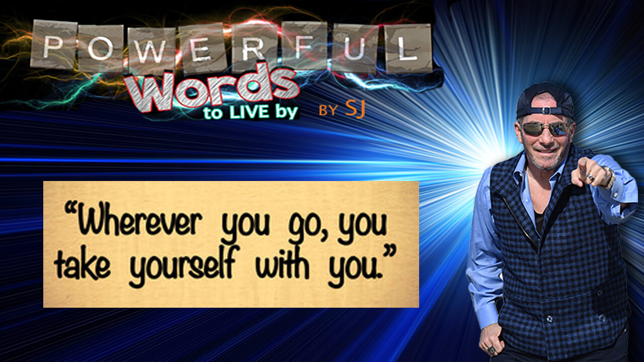 WHEREVER YOU GO - THERE YOU ARE