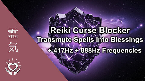 Reiki Transmute Witchcraft Curses into Blessings • Break Spells, Hexes & Evil Intention 888 + 417Hz