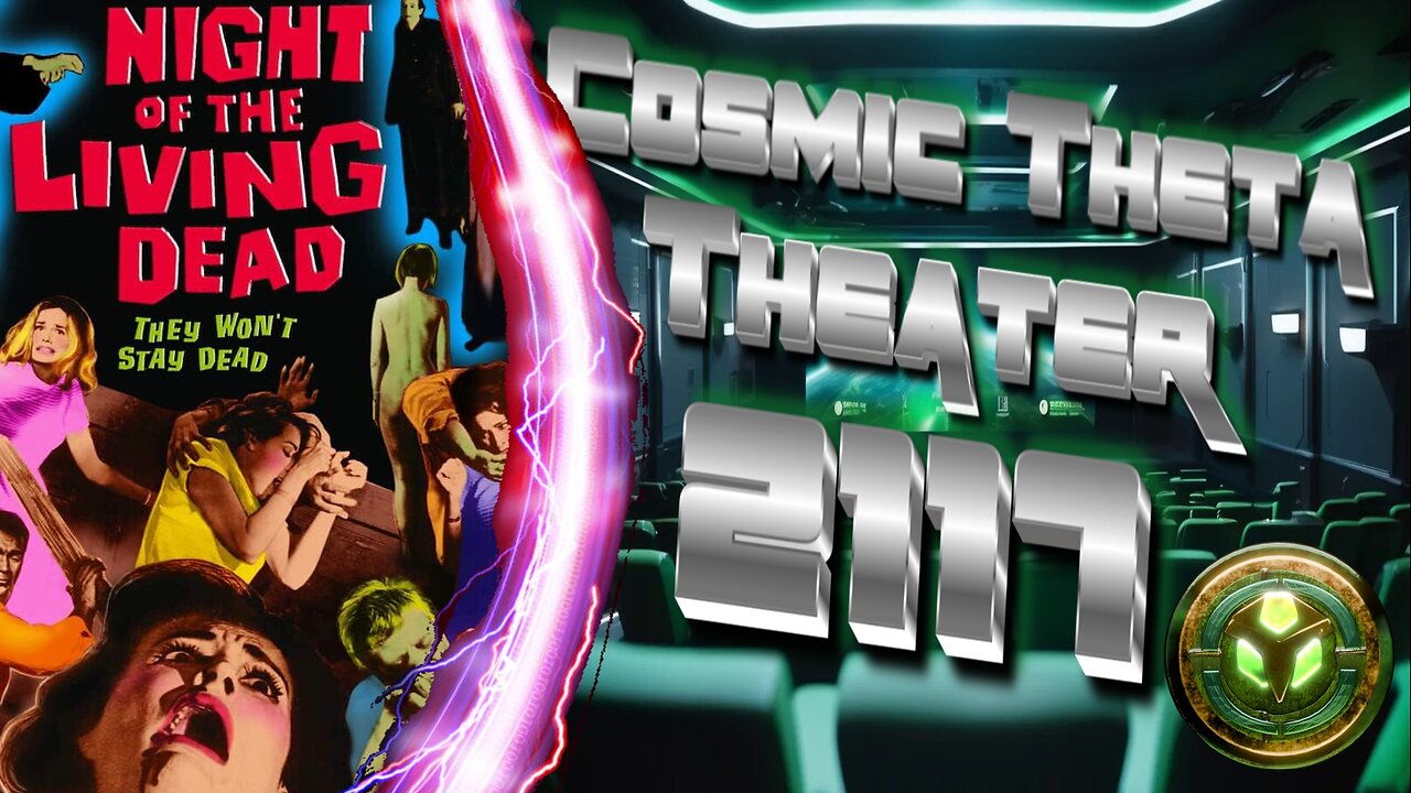 COSMIC THETA THEATER 2117 - Night of the Living Dead -
