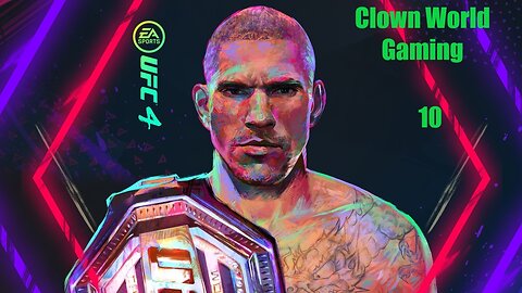 Clown World Gaming: UFC 4 - 10
