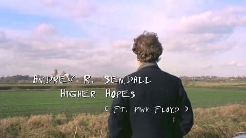 Higher Hopes ( Ft. Pink Floyd )