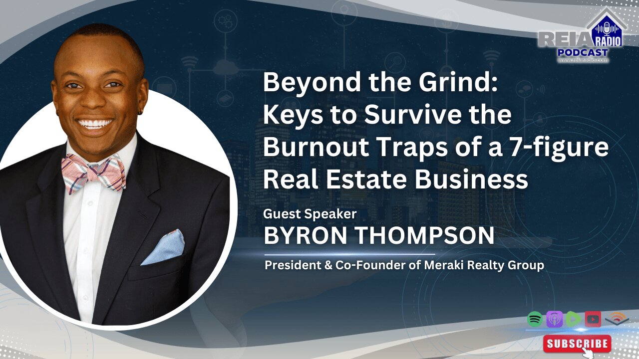 #240: Beyond the Grind – Byron Thompson on Beating Burnout in Real Estate