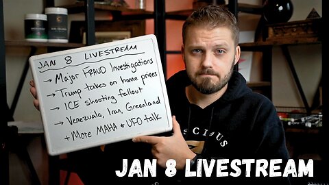 [1.8] Big FRAUD Investigations Coming, ICE Fallout, Trump Takes On Housing, + MAHA & UFO Talk