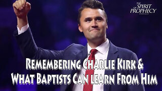 Remembering Charlie Kirk & What Baptists Can Learn From Him