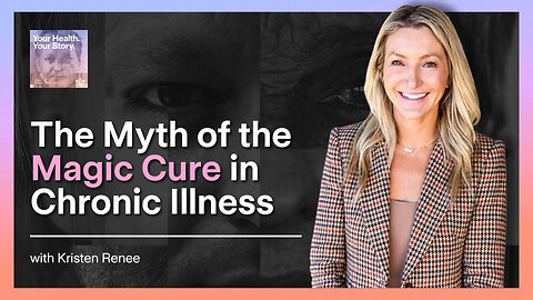 The Myth of the Magic Cure in Chronic Illness