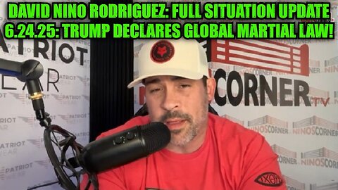 David Nino Rodriguez: Full Situation Update 6.24.25: Trump Declares Global Martial Law!