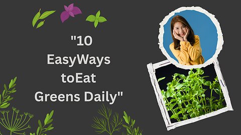 "10 Easy Ways to Enjoy Leafy Greens Daily | Delicious Recipes & Health Benefits"