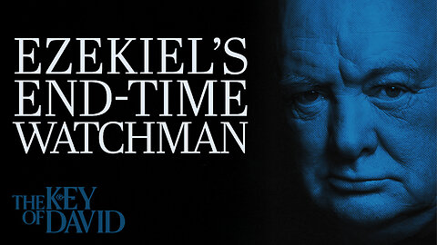 Ezekiel’s End-Time Watchman