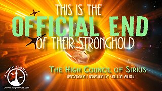 This is The Official End of Their Stronghold ~ The High Council of Sirius ~ Chellea Wilder