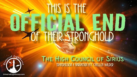 This is The Official End of Their Stronghold ~ The High Council of Sirius ~ Chellea Wilder