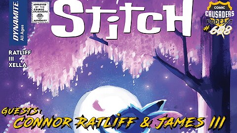 Comic Crusaders Podcast #608 - Connor Ratliff & James III