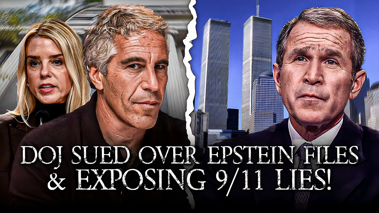 DOJ SUED For Not Releasing Epstein Files And Exposing 9/11 LIES!