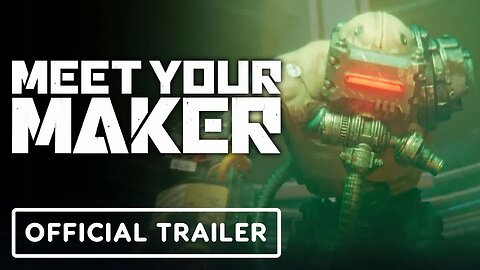Meet Your Maker - Official Release Date Trailer _ The Game Awards 2022