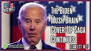 The Biden Mush Brain Cover-Up Saga Continues
