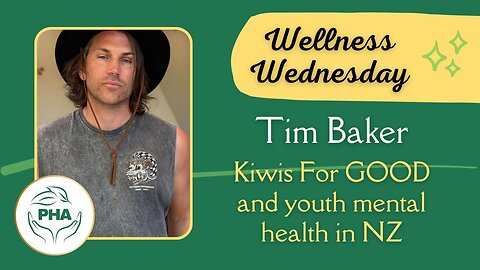 Wellness Wednesday with Tim Baker - Kiwis for Good