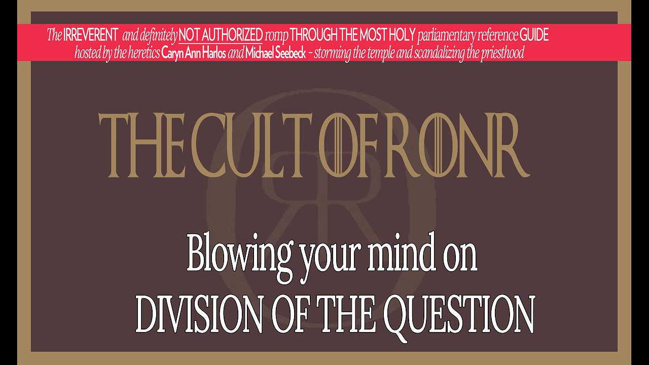 Cult of RONR - We will blow your mind on division of the question