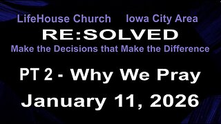 LifeHouse 011126–Andy Alexander “RE:SOLVED” (PT2) Why We Pray