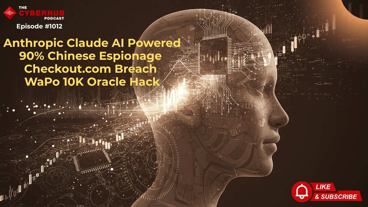 Anthropic Claude AI Powered 90% Chinese Espionage, Checkout.com Breach, WaPo 10K Oracle Hack