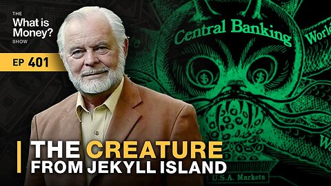 EVIL CREATION of FEDERAL RESERVE - G. Edward Griffin - "Creature From Jekyll Island" - SEGMENT 73