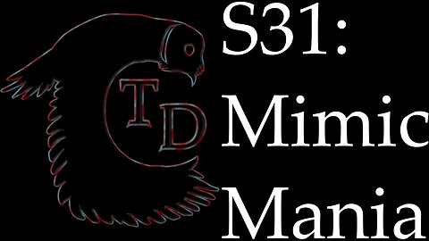 The Darkness Collective - Session 31 - Mimic Mania