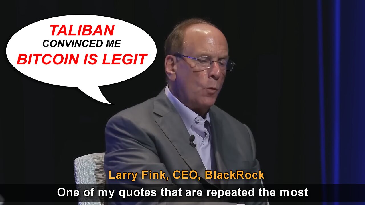 Larry Satoshi Fink, CEO, BlackRock: "Taliban convinced me Bitcoin is legit"