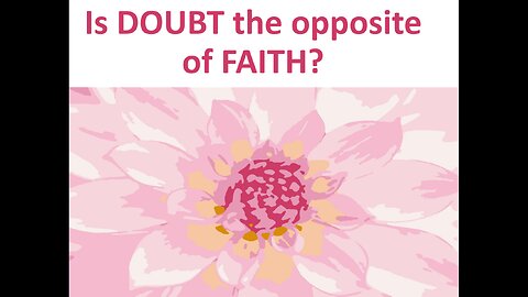 May 5 (Year 4) Is DOUBT the opposite of FAITH? - Tiffany Root & Kirk VandeGuchte