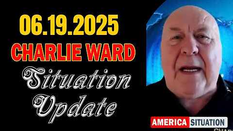CHARLIE WARD THURSDAY 19TH JUNE 2025: TODAY'S BREAKING NEWS