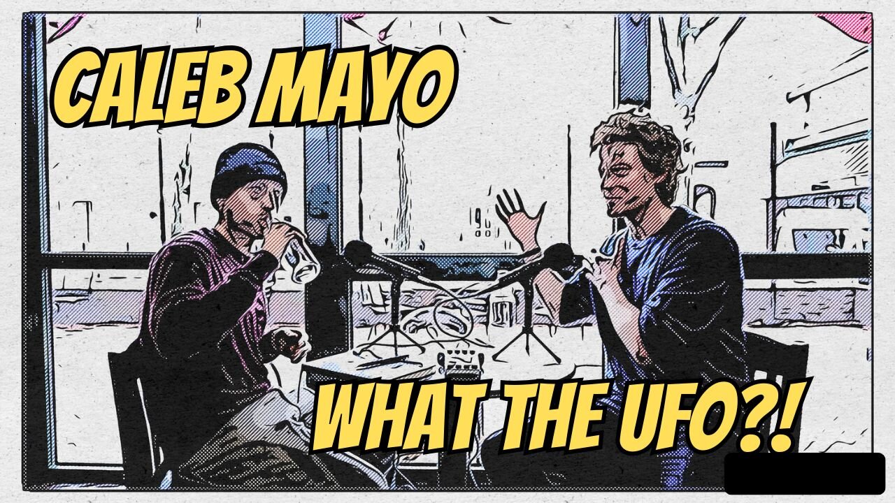 Understanding Intelligence with "What The UFO" Podcast Host Caleb Mayo - Chapter 66