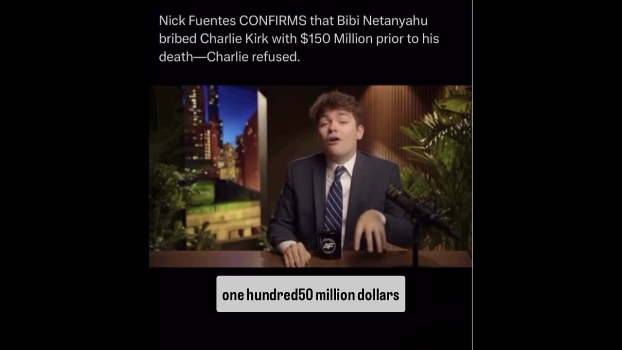 Nick Fuentes CONFIRMS that Bibi Netanyahu bribed Charlie Kirk with $150 Million prior to his death-Charlie refused.