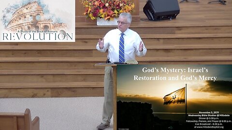 God’s Mystery: Israel’s Restoration and God’s Mercy (Romans 11:18-36), Wed Bible Study, Nov. 5, 2025