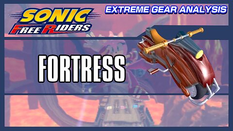 Fortress (Extreme Gear Analysis)
