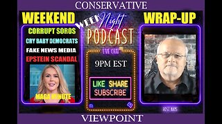IT'S TIME FOR THE WEEKEND WRAP TONIGHT AT 9PM ON THE CONSERVATIVE VIEWPOINT!!