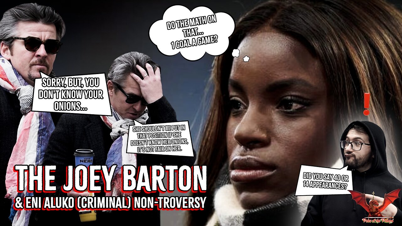The Joey Barton & Eni Aluko (Criminal) Non-troversy | VOTV #70