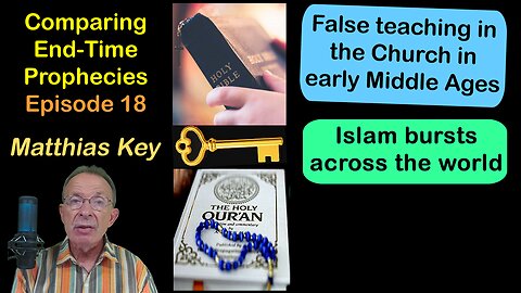 18.Age of false teaching in the church/Islam bursts upon the world