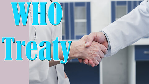 WHO TREATY - LABOUR & REFORM - EUROPE - AUSTRALIA - OTHER COUNTRIES - Read 23 May 2025