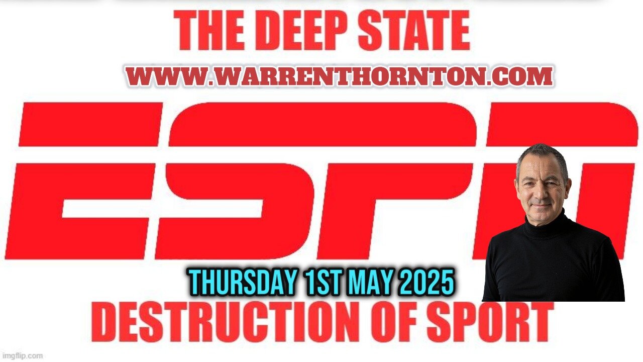 THE DEEP STATE TRIED TO DESTROY SPORTS WITH WARREN THORNTON