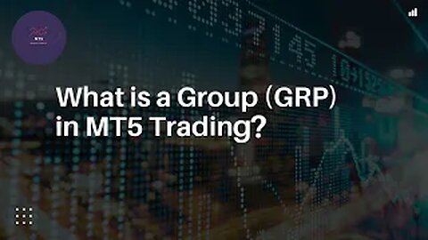 "What is a Group (GRP) in MT5? | Complete Guide for Traders"